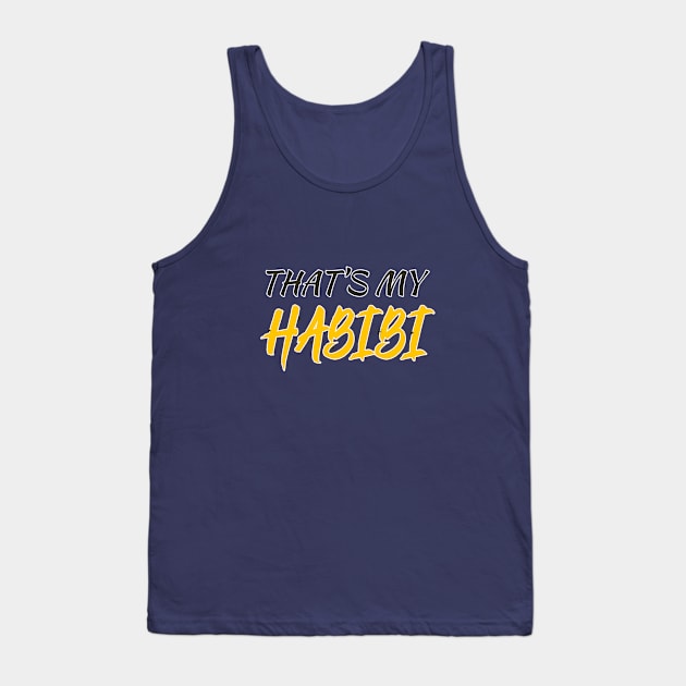 cool that's my lover / thats my habibi cool gift for gf or bf , yalla habibi cute habibi shirt Tank Top by TareQ-DESIGN